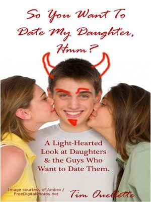cover image of So You Want to Date My Daughter, Hmm?